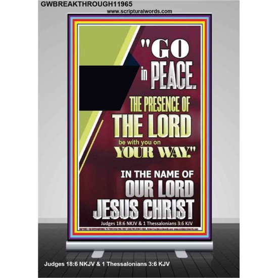 GO IN PEACE THE PRESENCE OF THE LORD BE WITH YOU  Ultimate Power Retractable Stand  GWBREAKTHROUGH11965  