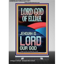 THE LORD GOD OF ELIJAH JEHOVAH IS LORD OUR GOD  Scripture Wall Art  GWBREAKTHROUGH11971  "30x80"