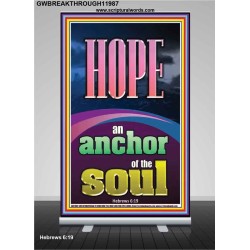 HOPE AN ANCHOR OF THE SOUL  Scripture Retractable Stand Signs  GWBREAKTHROUGH11987  "30x80"