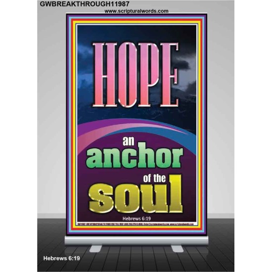 HOPE AN ANCHOR OF THE SOUL  Scripture Retractable Stand Signs  GWBREAKTHROUGH11987  