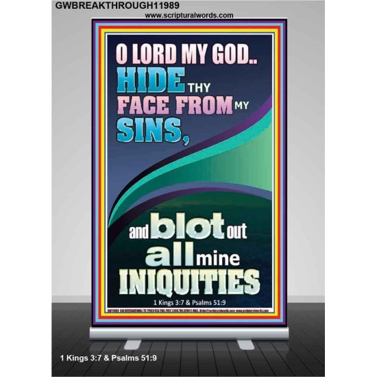 HIDE THY FACE FROM MY SINS AND BLOT OUT ALL MINE INIQUITIES  Scriptural Retractable Stand Signs  GWBREAKTHROUGH11989  