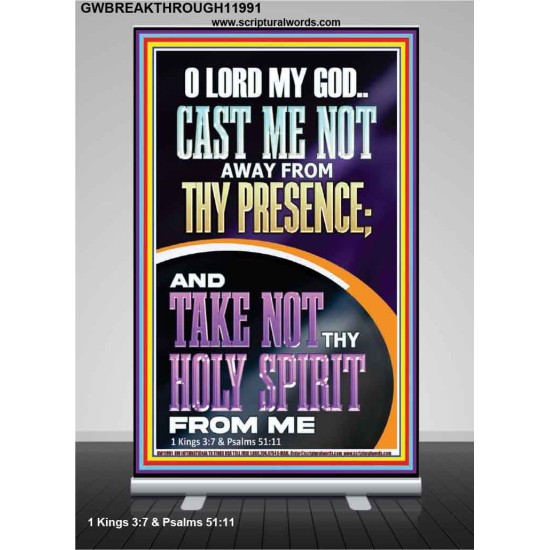 CAST ME NOT AWAY FROM THY PRESENCE O GOD  Encouraging Bible Verses Retractable Stand  GWBREAKTHROUGH11991  