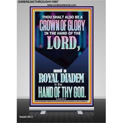 A CROWN OF GLORY AND A ROYAL DIADEM  Christian Quote Retractable Stand  GWBREAKTHROUGH11997  