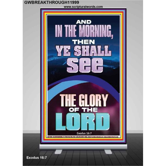 YOU SHALL SEE THE GLORY OF THE LORD  Bible Verse Retractable Stand  GWBREAKTHROUGH11999  
