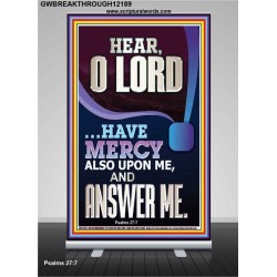O LORD HAVE MERCY ALSO UPON ME AND ANSWER ME  Bible Verse Wall Art Retractable Stand  GWBREAKTHROUGH12189  "30x80"