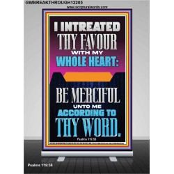 I INTREATED THY FAVOUR WITH MY WHOLE HEART  Scripture Art Retractable Stand  GWBREAKTHROUGH12205  "30x80"