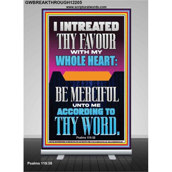 I INTREATED THY FAVOUR WITH MY WHOLE HEART  Scripture Art Retractable Stand  GWBREAKTHROUGH12205  