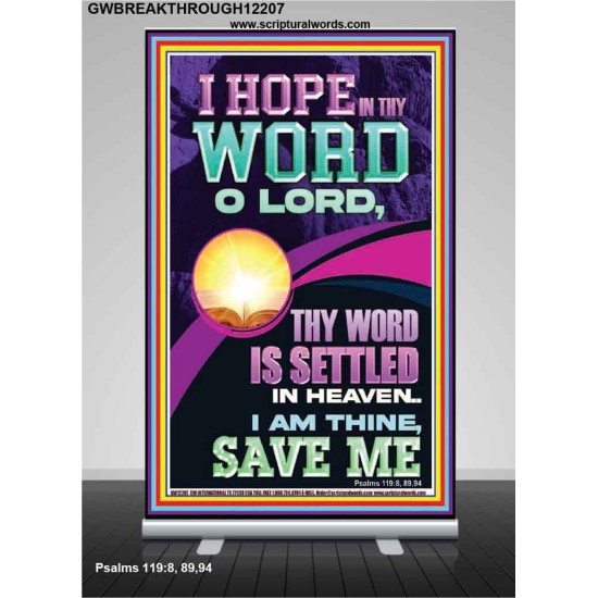 I HOPE IN THY WORD O LORD  Scriptural Portrait Retractable Stand  GWBREAKTHROUGH12207  