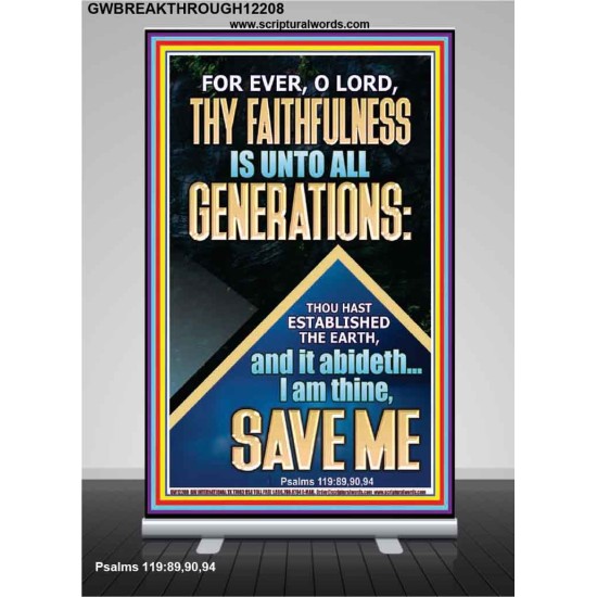 THY FAITHFULNESS IS UNTO ALL GENERATIONS O LORD  Biblical Art Retractable Stand  GWBREAKTHROUGH12208  