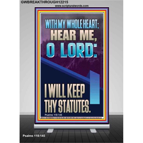 WITH MY WHOLE HEART I WILL KEEP THY STATUTES O LORD   Scriptural Portrait Glass Retractable Stand  GWBREAKTHROUGH12215  