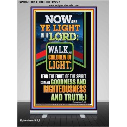 NOW ARE YE LIGHT IN THE LORD WALK AS CHILDREN OF LIGHT  Children Room Wall Retractable Stand  GWBREAKTHROUGH12227  "30x80"