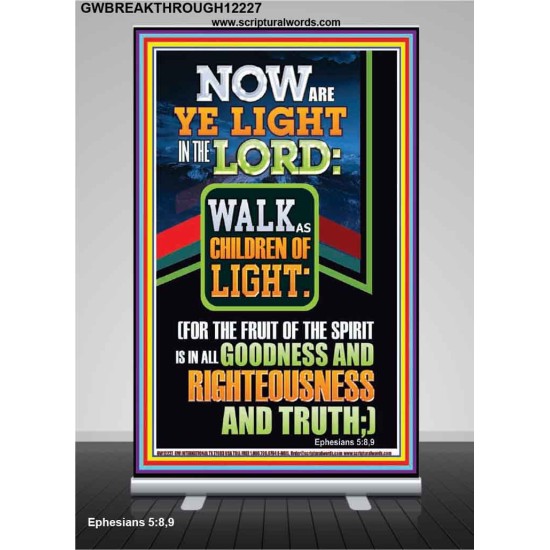 NOW ARE YE LIGHT IN THE LORD WALK AS CHILDREN OF LIGHT  Children Room Wall Retractable Stand  GWBREAKTHROUGH12227  