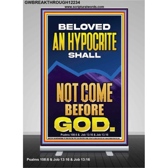 AN HYPOCRITE SHALL NOT COME BEFORE GOD  Eternal Power Retractable Stand  GWBREAKTHROUGH12234  