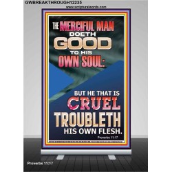 MERCIFUL MAN DOETH GOOD TO HIS OWN SOUL  Church Retractable Stand  GWBREAKTHROUGH12235  "30x80"