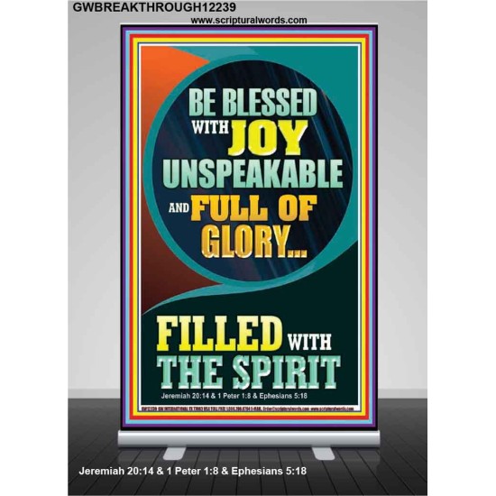BE BLESSED WITH JOY UNSPEAKABLE  Contemporary Christian Wall Art Retractable Stand  GWBREAKTHROUGH12239  