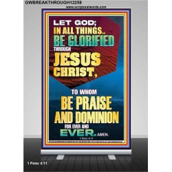 ALL THINGS BE GLORIFIED THROUGH JESUS CHRIST  Contemporary Christian Wall Art Retractable Stand  GWBREAKTHROUGH12258  