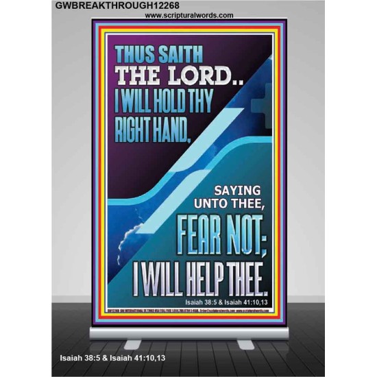 I WILL HOLD THY RIGHT HAND FEAR NOT I WILL HELP THEE  Christian Quote Retractable Stand  GWBREAKTHROUGH12268  