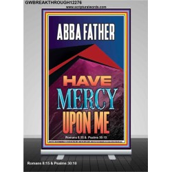ABBA FATHER HAVE MERCY UPON ME  Contemporary Christian Wall Art  GWBREAKTHROUGH12276  "30x80"