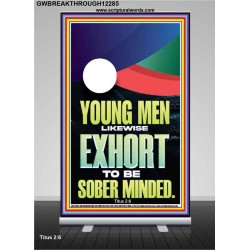 YOUNG MEN BE SOBERLY MINDED  Scriptural Wall Art  GWBREAKTHROUGH12285  