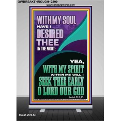 WITH MY SPIRIT WILL I SEEK THEE EARLY O LORD  Christian Art Retractable Stand  GWBREAKTHROUGH12290  "30x80"