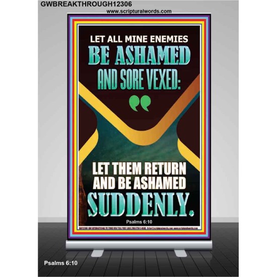 MINE ENEMIES BE ASHAMED AND SORE VEXED  Christian Quotes Retractable Stand  GWBREAKTHROUGH12306  