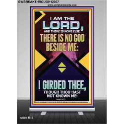 NO GOD BESIDE ME I GIRDED THEE  Christian Quote Retractable Stand  GWBREAKTHROUGH12307  "30x80"