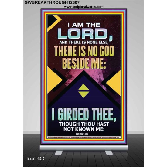 NO GOD BESIDE ME I GIRDED THEE  Christian Quote Retractable Stand  GWBREAKTHROUGH12307  