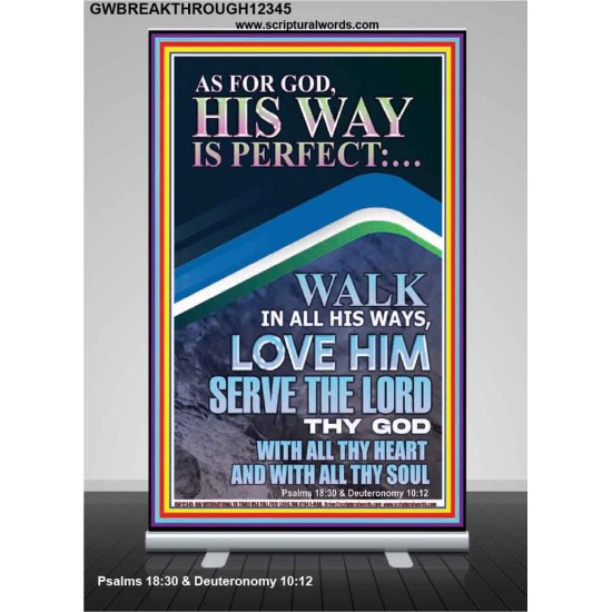 WALK IN ALL HIS WAYS LOVE HIM SERVE THE LORD THY GOD  Unique Bible Verse Retractable Stand  GWBREAKTHROUGH12345  