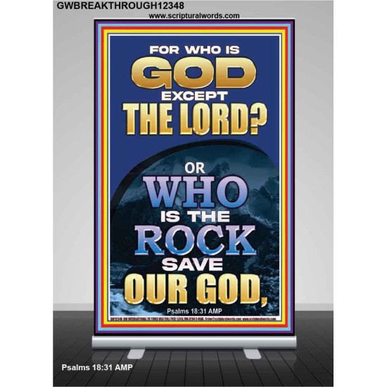WHO IS THE ROCK SAVE OUR GOD  Art & Décor Retractable Stand  GWBREAKTHROUGH12348  