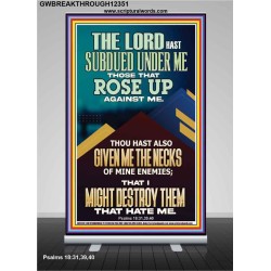 SUBDUED UNDER ME THOSE THAT ROSE UP AGAINST ME  Bible Verse for Home Retractable Stand  GWBREAKTHROUGH12351  "30x80"