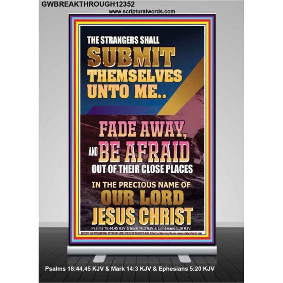 STRANGERS SHALL SUBMIT THEMSELVES UNTO ME  Bible Verse for Home Retractable Stand  GWBREAKTHROUGH12352  