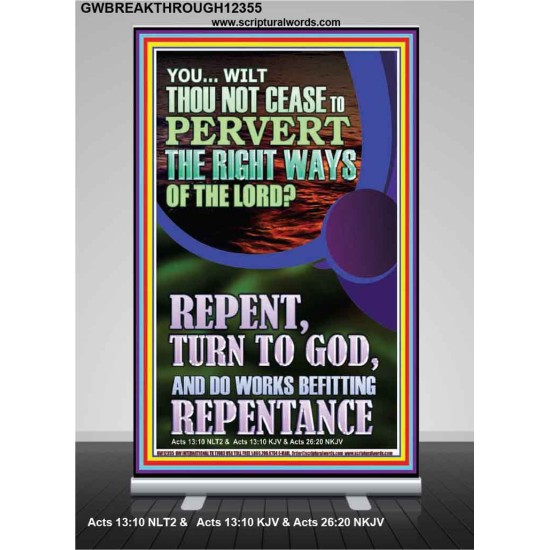 REPENT AND DO WORKS BEFITTING REPENTANCE  Custom Retractable Stand   GWBREAKTHROUGH12355  