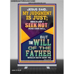 I SEEK NOT MINE OWN WILL BUT THE WILL OF THE FATHER  Inspirational Bible Verse Retractable Stand  GWBREAKTHROUGH12385  "30x80"