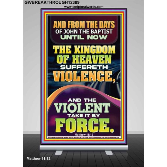 THE KINGDOM OF HEAVEN SUFFERETH VIOLENCE AND THE VIOLENT TAKE IT BY FORCE  Bible Verse Wall Art  GWBREAKTHROUGH12389  