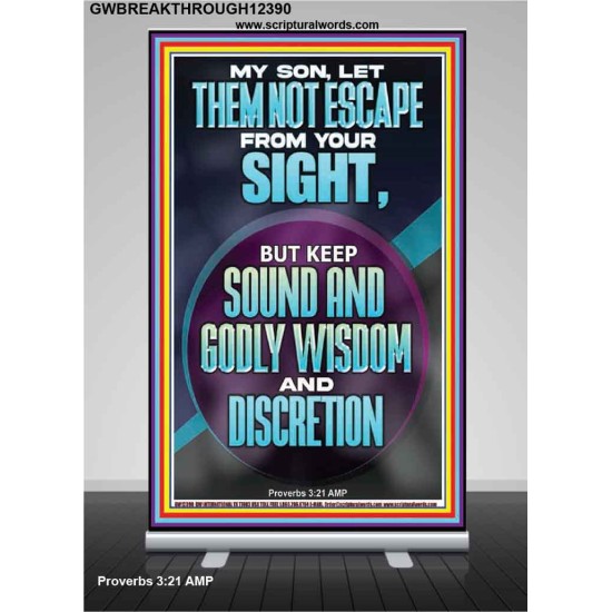 KEEP SOUND AND GODLY WISDOM AND DISCRETION  Bible Verse for Home Retractable Stand  GWBREAKTHROUGH12390  