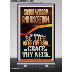 SOUND WISDOM AND DISCRETION SHALL BE LIFE UNTO THY SOUL  Bible Verse for Home Retractable Stand  GWBREAKTHROUGH12391  "30x80"