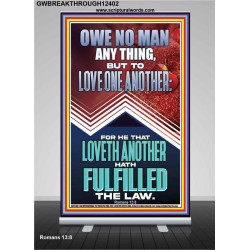 HE THAT LOVETH ANOTHER HATH FULFILLED THE LAW  Unique Power Bible Picture  GWBREAKTHROUGH12402  "30x80"