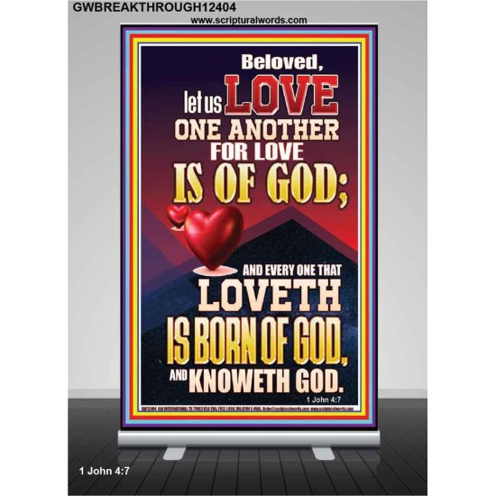 LOVE ONE ANOTHER FOR LOVE IS OF GOD  Righteous Living Christian Picture  GWBREAKTHROUGH12404  