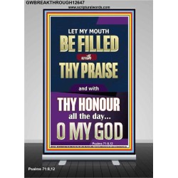 LET MY MOUTH BE FILLED WITH THY PRAISE O MY GOD  Righteous Living Christian Retractable Stand  GWBREAKTHROUGH12647  "30x80"