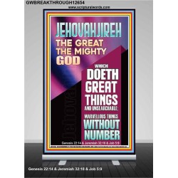 JEHOVAH JIREH WHICH DOETH GREAT THINGS AND UNSEARCHABLE  Unique Power Bible Picture  GWBREAKTHROUGH12654  "30x80"