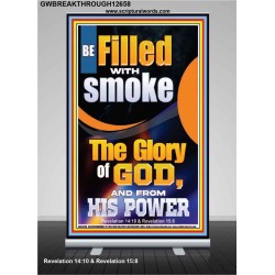 BE FILLED WITH SMOKE THE GLORY OF GOD AND FROM HIS POWER  Church Picture  GWBREAKTHROUGH12658  "30x80"