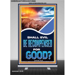 SHALL EVIL BE RECOMPENSED FOR GOOD  Eternal Power Retractable Stand  GWBREAKTHROUGH12666  "30x80"