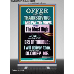 OFFER UNTO GOD THANKSGIVING AND PAY THY VOWS UNTO THE MOST HIGH  Eternal Power Retractable Stand  GWBREAKTHROUGH12675  "30x80"