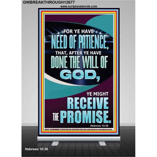 FOR YE HAVE NEED OF PATIENCE THAT AFTER YE HAVE DONE THE WILL OF GOD  Children Room Wall Retractable Stand  GWBREAKTHROUGH12677  