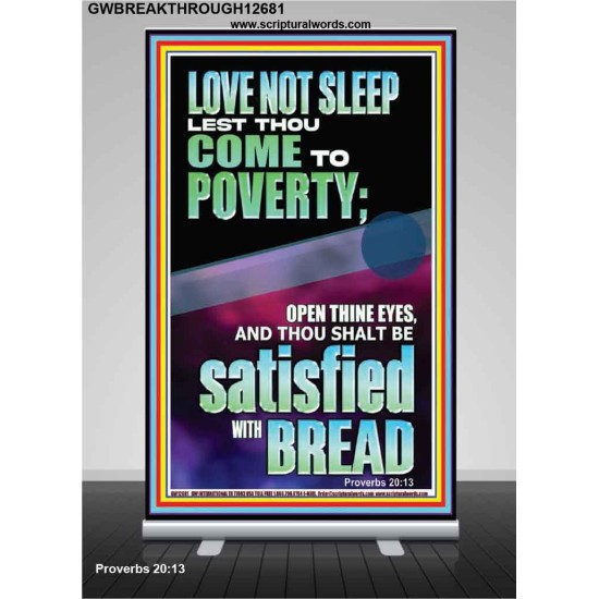 LOVE NOT SLEEP LEST THOU COME TO POVERTY  Unique Power Bible Retractable Stand  GWBREAKTHROUGH12681  