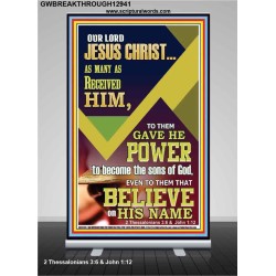 POWER TO BECOME THE SONS OF GOD THAT BELIEVE ON HIS NAME  Children Room  GWBREAKTHROUGH12941  "30x80"