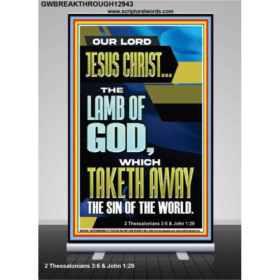 LAMB OF GOD WHICH TAKETH AWAY THE SIN OF THE WORLD  Ultimate Inspirational Wall Art Retractable Stand  GWBREAKTHROUGH12943  