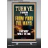 TURN YE FROM YOUR EVIL WAYS  Scripture Wall Art  GWBREAKTHROUGH13000  "30x80"