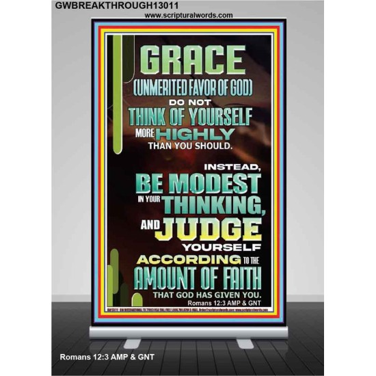 GRACE UNMERITED FAVOR OF GOD BE MODEST IN YOUR THINKING AND JUDGE YOURSELF  Christian Retractable Stand Wall Art  GWBREAKTHROUGH13011  