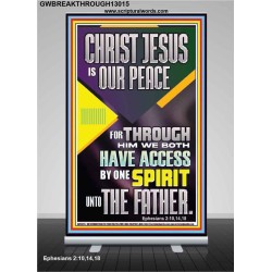 THROUGH CHRIST JESUS WE BOTH HAVE ACCESS BY ONE SPIRIT UNTO THE FATHER  Retractable Stand Scripture   GWBREAKTHROUGH13015  